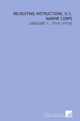 Recruiting Instructions, U.S. Marine Corps: January 1, 1914 (1914)