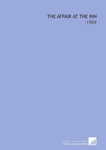 The Affair at the Inn: -1904