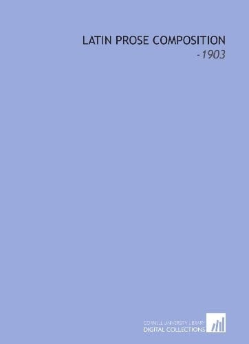 Latin Prose Composition: -1903
