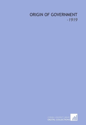 Origin of Government: -1919