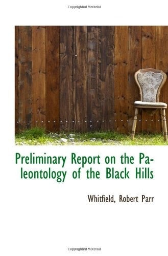 Preliminary Report on the Paleontology of the Black Hills