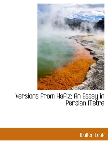 Versions from Hafiz: An Essay in Persian Metre