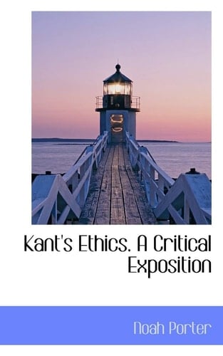 Kant's Ethics. A Critical Exposition