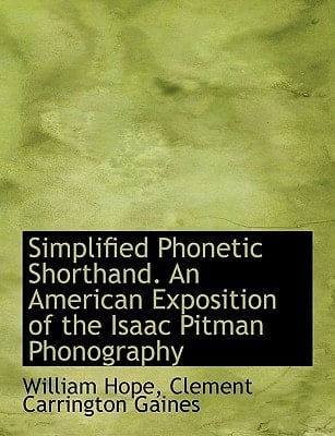 Simplified Phonetic Shorthand. An American Exposition of the Isaac Pitman Phonography