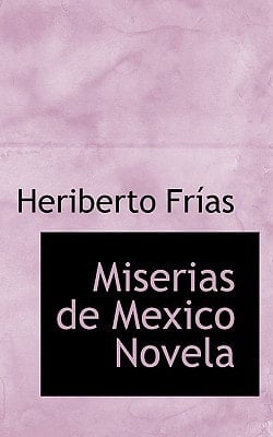 Miserias de Mexico Novela