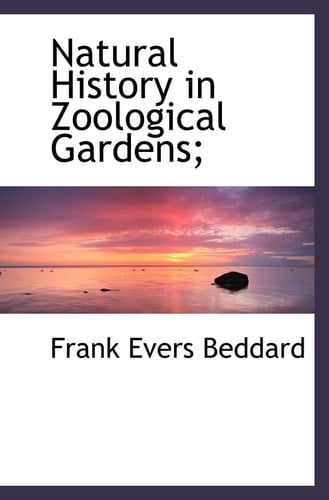 Natural History in Zoological Gardens;