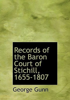 Records of the Baron Court of Stichill, 1655-1807