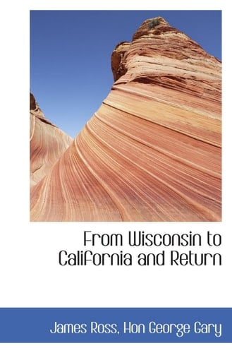 From Wisconsin to California and Return