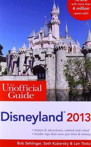 The Unofficial Guide to Disneyland 2013
