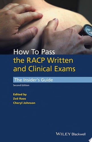 How to Pass the RACP Written and Clinical Exams The Insider's Guide