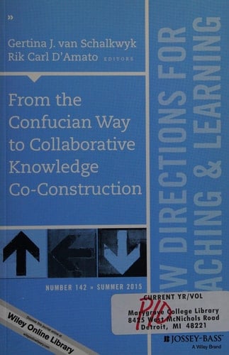 From the Confucian Way to Collaborative Knowledge Co-Construction New Directions for Teaching and Learning, Number 142