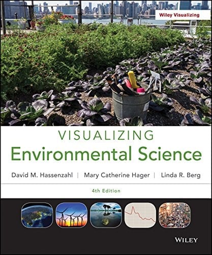 Visualizing Environmental Science, Fourth Edition High School Edition