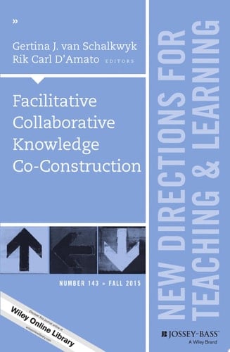 Facilitative Collaborative Knowledge Co-Construction New Directions for Teaching and Learning, Number 143