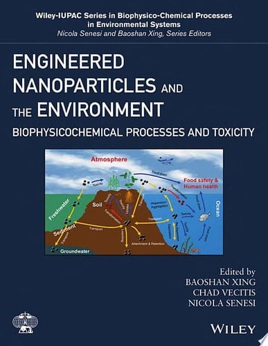 Engineered Nanoparticles and the Environment Biophysicochemical Processes and Toxicity