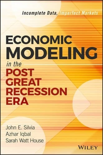 Economic Modeling in the Post Great Recession Era Incomplete Data, Imperfect Markets