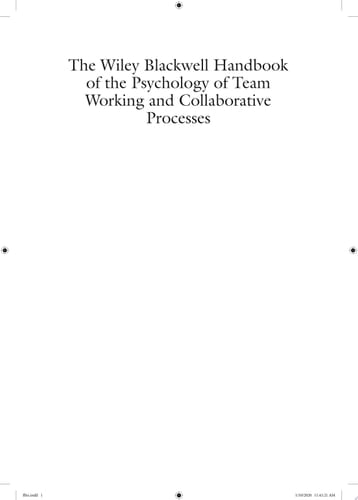 The Wiley Blackwell Handbook of the Psychology of Team Working and Collaborative Processes