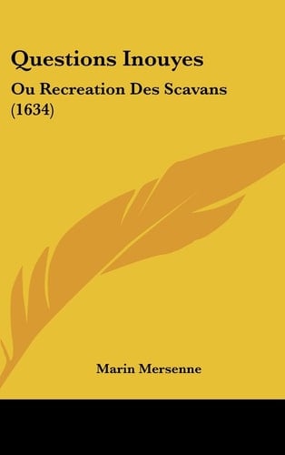 Questions Inouyes: Ou Recreation Des Scavans (1634) (French Edition)