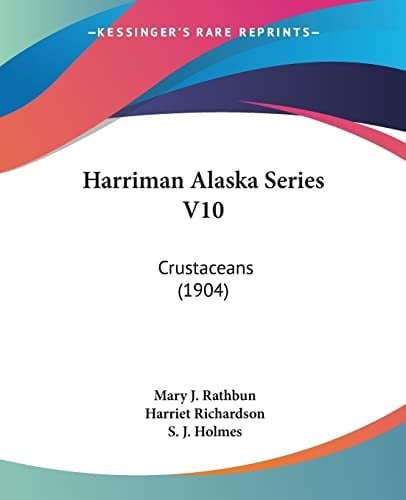 Harriman Alaska Series V10: Crustaceans (1904)