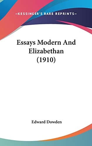Essays Modern And Elizabethan (1910)