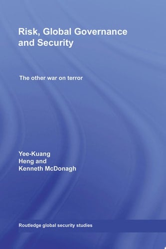 Risk, Global Governance and Security The Other War on Terror