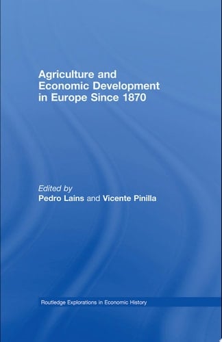 Agriculture and Economic Development in Europe Since 1870