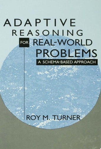 Adaptive Reasoning for Real-world Problems A Schema-based Approach
