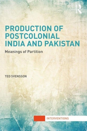 Production of Postcolonial India and Pakistan