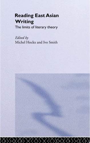 Reading East Asian Writing The Limits of Literary Theory