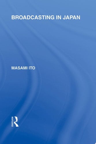 Broadcasting in Japan Case-studies on Broadcasting Systems