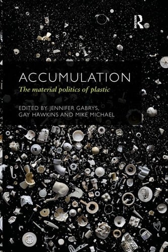 Accumulation The Material Politics of Plastic