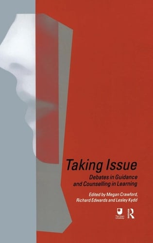 Taking Issue Debates in Guidance and Counselling in Learning