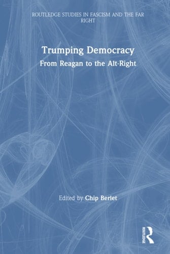 Trumping Democracy From Reagan to the Alt-right