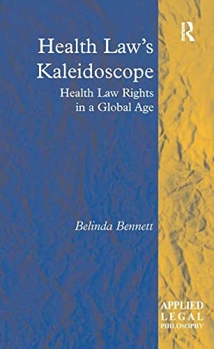 Health Law's Kaleidoscope Health Law Rights in a Global Age