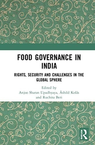 Food Governance in India Rights, Security and Challenges in the Global Sphere