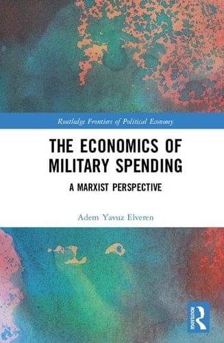 The Economics of Military Spending A Marxist Perspective