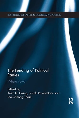 The Funding of Political Parties Where Now?
