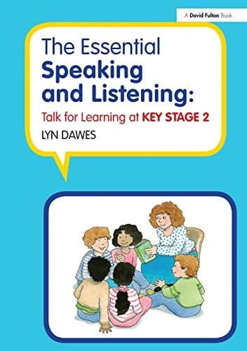 The Essential Speaking and Listening Talk for Learning at Key Stage 2