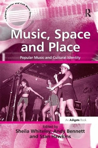 Music, Space and Place Popular Music and Cultural Identity