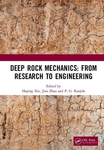Deep Rock Mechanics: from Research to Engineering Proceedings of the International Conference on Geo-Mechanics, Geo-Energy and Geo-Resources (IC3G 2018), September 21-24, 2018, Chengdu, P. R. China