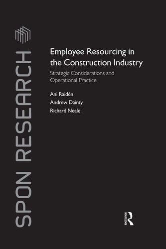 Employee Resourcing in the Construction Industry Strategic Considerations and Operational Practice