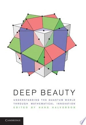 Deep Beauty Understanding the Quantum World through Mathematical Innovation