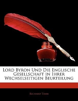 Lord Byron Und Die Englische Gesellschaft in Ihrer Wechselseitigen Beurteilung (German Edition)
