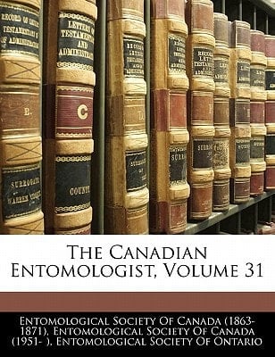 The Canadian Entomologist, Volume 31