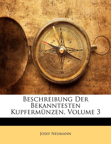 Beschreibung Der Bekanntesten Kupferm Nzen, Dritter Band (German Edition)