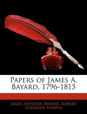 Papers of James A. Bayard, 1796-1815
