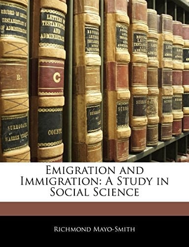 Emigration and Immigration: A Study in Social Science