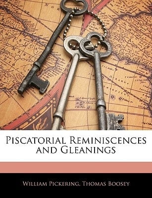 Piscatorial Reminiscences and Gleanings