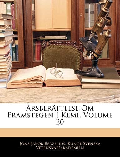 Rsber Ttelse Om Framstegen I Kemi, Zwanzigster Jahrgang (German Edition)