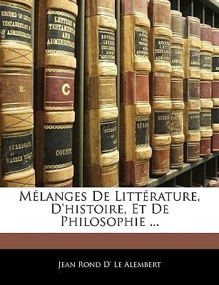 Mélanges De Littérature, D'histoire, Et De Philosophie ... (French Edition)