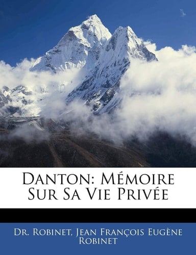 Danton: Mémoire Sur Sa Vie Privée (French Edition)